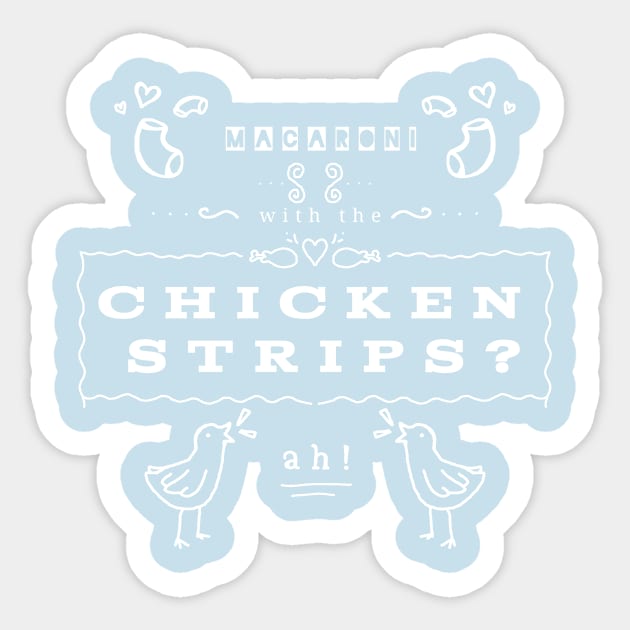 Macaroni With the Chicken Strips Sticker by bumblebeebuiscut